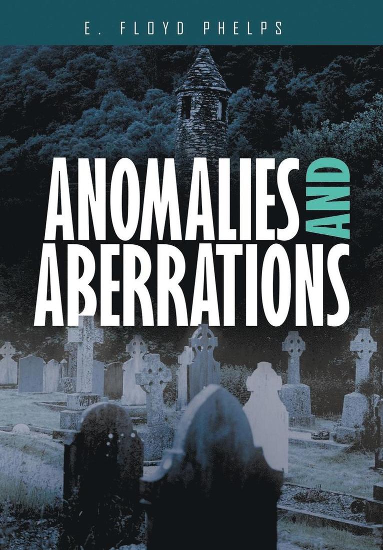 Anomalies and Aberrations 1