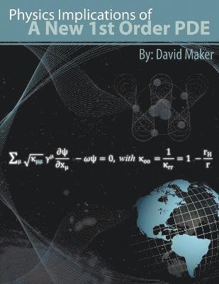 bokomslag Physics Implications of a New 1st Order PDE