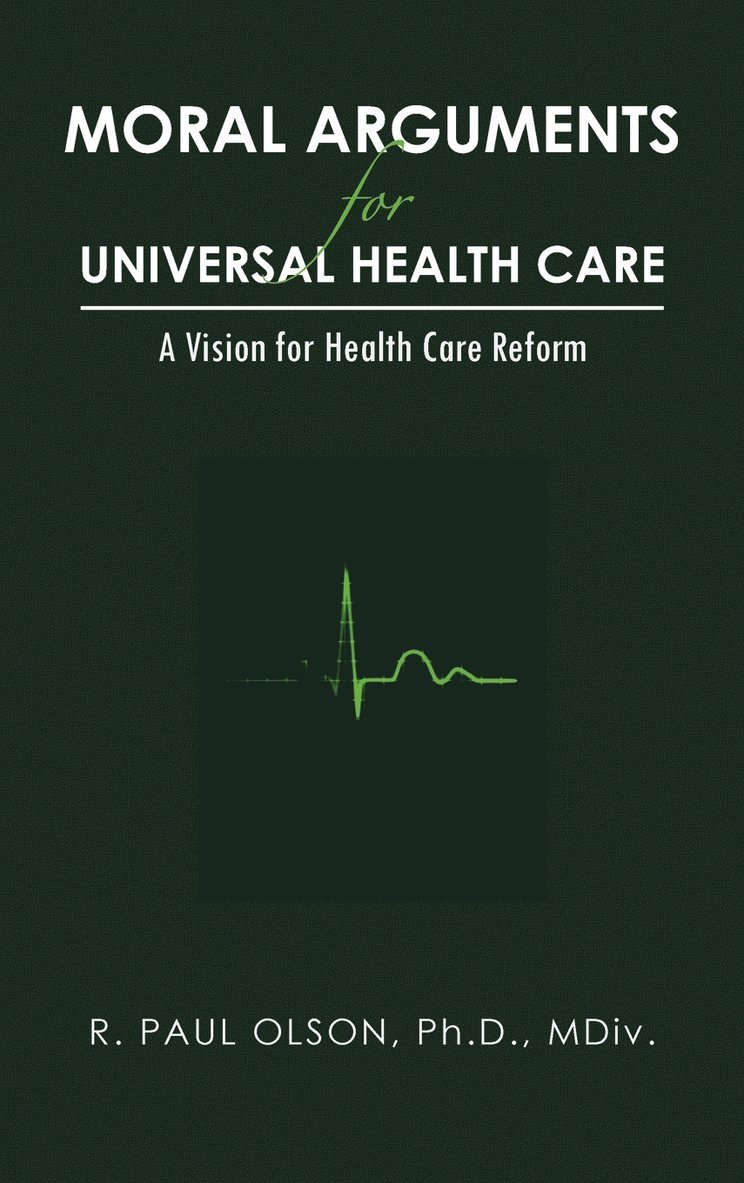 Moral Arguments for Universal Health Care 1