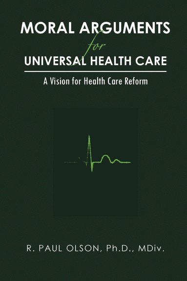 bokomslag Moral Arguments for Universal Health Care