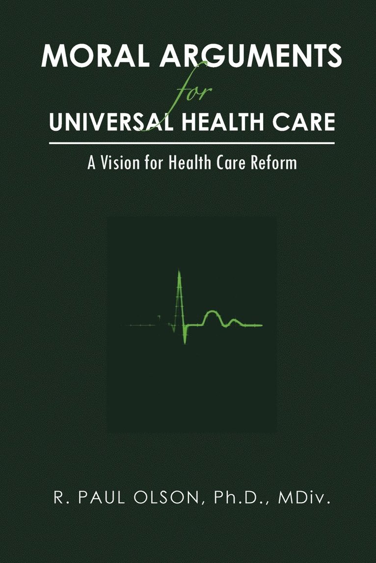 Moral Arguments for Universal Health Care 1