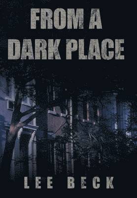 Lee Beck - From a Dark Place, Inbunden
