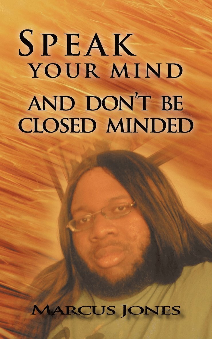 Speak Your Mind and Don't be Closed Minded 1