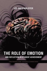 bokomslag The Role of Emotion and Reflection in Student Achievement