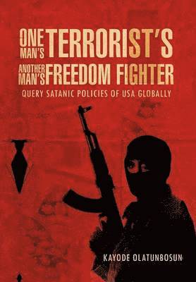 One Man's Terrorist's Another Man's Freedom Fighter 1