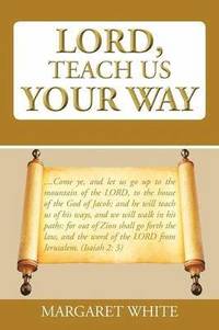 bokomslag Lord, Teach Us Your Way