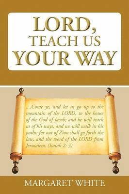 Lord, Teach Us Your Way 1