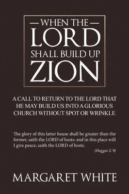 When the Lord Shall Build Up Zion 1
