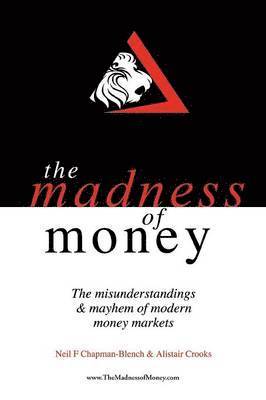Neil F Chapman-Blench, Alistair Crooks, Neil F. Chapman-Blench - Madness of Money, Häftad