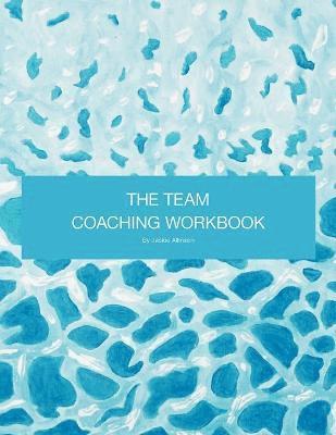 bokomslag THE Team Coaching Workbook