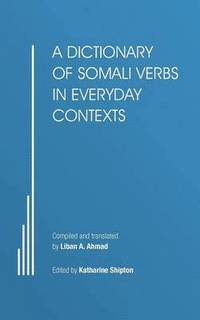 bokomslag A Dictionary of Somali Verbs in Everyday Contexts