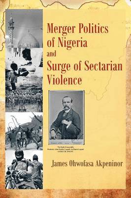 bokomslag Merger Politics of Nigeria and Surge of Sectarian Violence