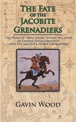 Gavin Wood - Fate of the Jacobite Grenadiers, Häftad