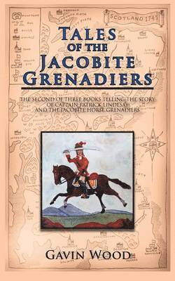 Gavin Wood - Tales of the Jacobite Grenadiers, Häftad