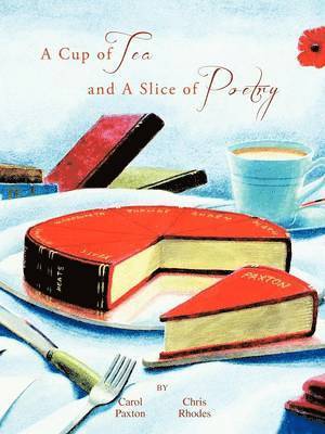 A Cup of Tea and A Slice of Poetry 1