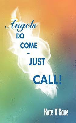 bokomslag Angels Do Come - Just Call!