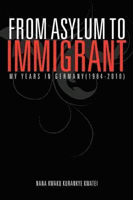 bokomslag From Asylum To Immigrant