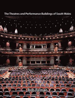 The Theatres and Performance Buildings of South Wales 1