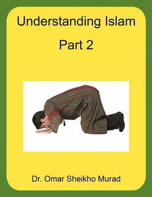 Understanding Islam, Part 2 1