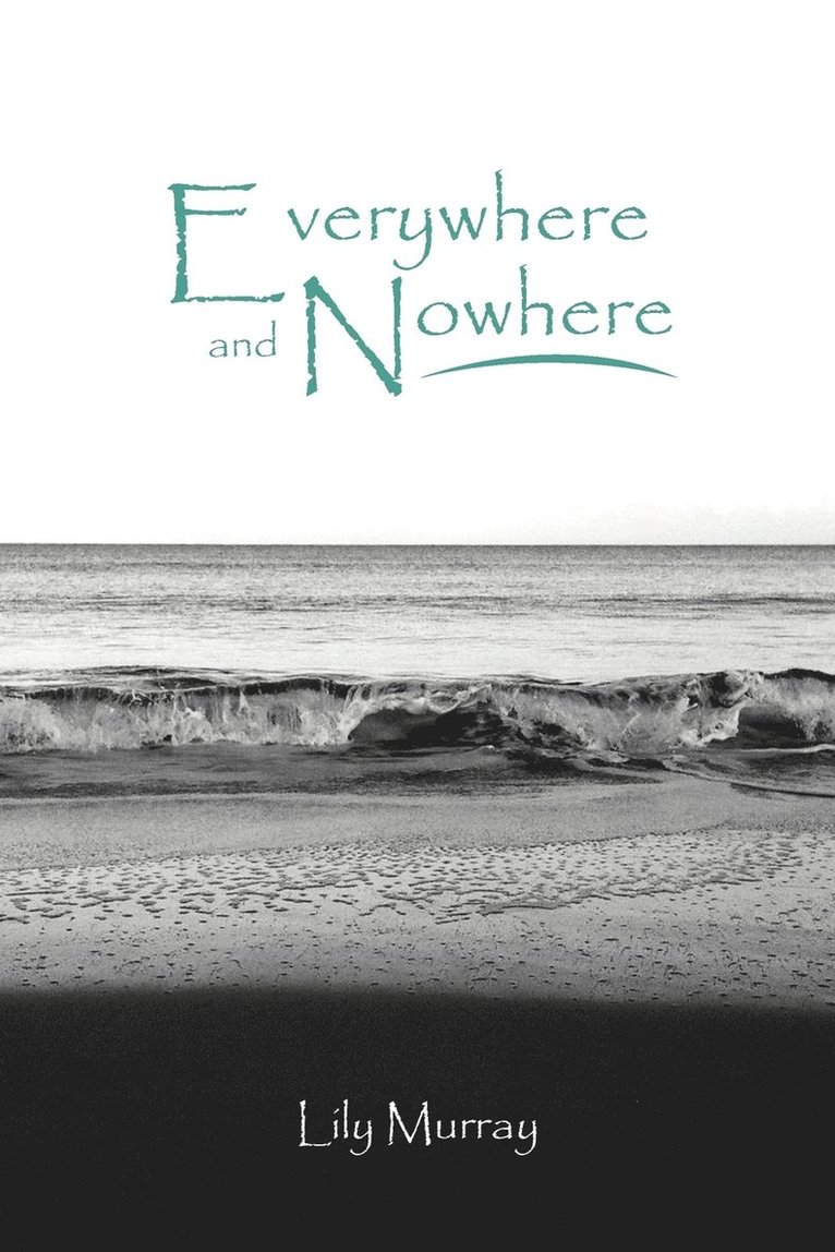 Everywhere and Nowhere 1