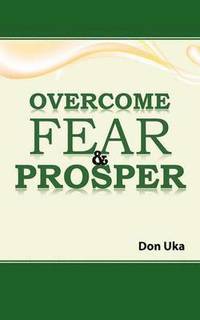 bokomslag Overcome Fear & Prosper