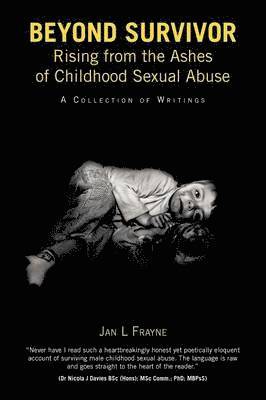 bokomslag Beyond Survivor - Rising from the Ashes of Childhood Sexual Abuse