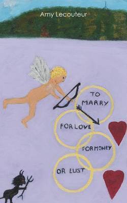 To Marry For Love Money Or Lust 1