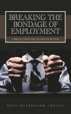 bokomslag Breaking the Bondage of Employment