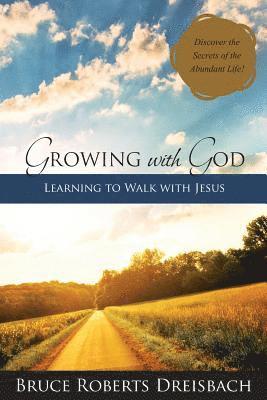 Growing with God: Learning to Walk with Jesus 1