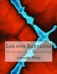 bokomslag Los dos Babylons: The Two Babylons - Spanish Edition