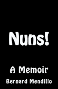 bokomslag Nuns! A Memoir