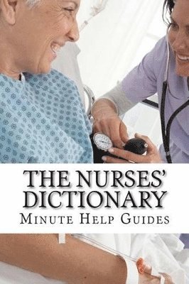 The Nurses Dictionary: 500 Words That Every Nurse Should Know 1