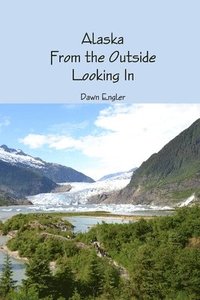 bokomslag Alaska From the Outside Looking In