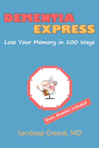 bokomslag Dementia Express: Lose Your Memory in 100 Ways: Brain Boosters Included!