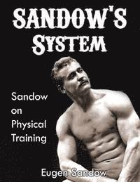 bokomslag SANDOW'S System: Sandow on Physical Training (ORIGINAL 1894 VERSION, RESTORED)