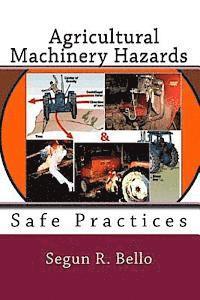 Agricultural Machinery Hazards: Hazards and Safe-Use 1
