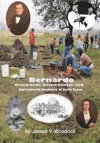 bokomslag Bernardo: Crossroads, Social Center and Agricultural Showcase of Early Texas