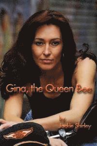 bokomslag Gina, The Queen Bee: The Story of a '50s Biker Queen