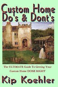 bokomslag Custom Home Do's & Dont's: The ULTIMATE Guide For Getting Your Custom Home DONE RIGHT
