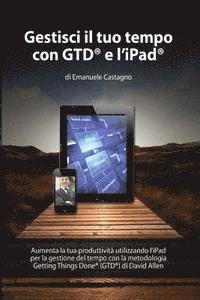 bokomslag Gestisci il tuo tempo con GTD(R) e l'iPad(R)