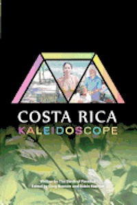 bokomslag Costa Rica Kaleidoscope: Multicolored perspectives on the reflections of culture