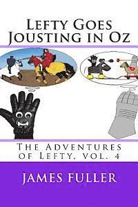 bokomslag Lefty Goes Jousting in Oz: The Adventures of Lefty, vol. 4