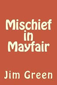 Mischief in Mayfair 1