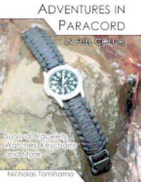 bokomslag Adventures in Paracord in Full Color: Survival Bracelets, Watches, Keychains and More