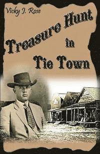 Treasure Hunt in Tie Town: Vicky J. Rose 1