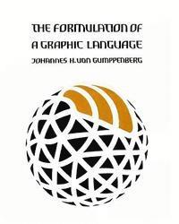 bokomslag The Formulation of a Graphic Language