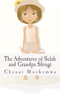 The Adventures of Selah and Grandpa Shingi 1