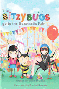Sarah M. Cates - The Bitzy Bugs go to the Beastastic Fair, Häftad