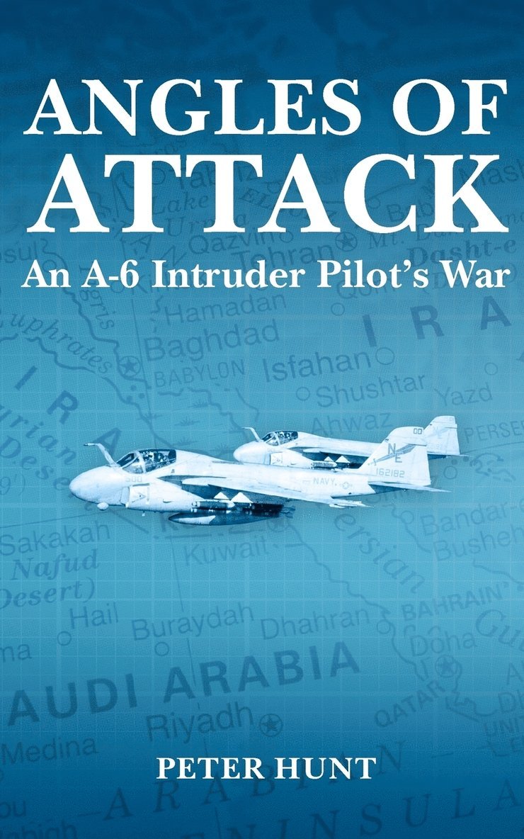 Angles of Attack, An A-6 Intruder Pilot's War 1