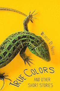 bokomslag True Colors: And Other Short Stories